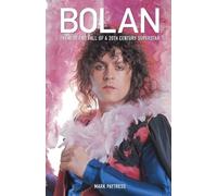 Mark Paytress Bolan: The Rise and Fall of a 20th Century Superstar (Tascabile)