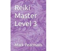 Mark Pearmain Reiki Master Level 3 (Tascabile)