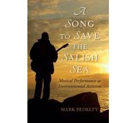 Mark Pedelty A Song to Save the Salish Sea (Tascabile)