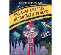 Mark Penta T. M. Murphy Unusual Objects in Fantastic Places (Copertina rigida)