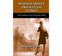 Mark Perry Business Driven PMO Success Stories (Copertina rigida)