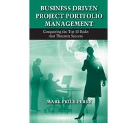 Mark Perry Business Driven Project Portfolio Management (Copertina rigida)