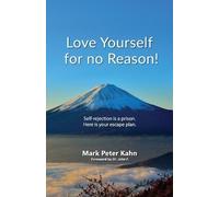 Mark Peter Kahn Love Yourself for no reason (Tascabile)