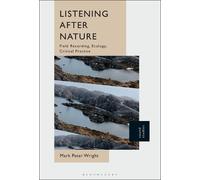 Mark Peter Wright Listening After Nature (Tascabile)