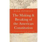 The Making and Breaking of the American Constitution: A Thousand-year History