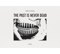 Mark Peterson: The Past Is Never Dead