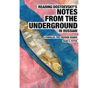 Mark Pettus Reading Dostoevsky's Notes from the Underground in Russi (Tascabile)