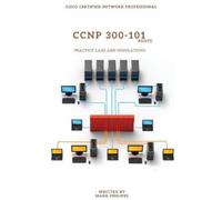Mark Philipes CCNP 300-101 Implementing Cisco IP Routing Practice La (Tascabile)