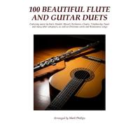 Mark Phillips 100 Beautiful Flute and Guitar Duets (Tascabile)
