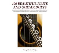 Mark Phillips 100 Beautiful Flute and Guitar Duets (Tascabile)