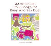 Mark Phillips 20 American Folk Songs for Easy Alto Sax Duet (Tascabile)