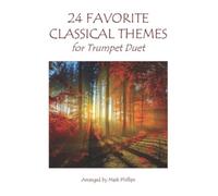 Mark Phillips 24 Favorite Classical Themes for Trumpet Duet (Tascabile)