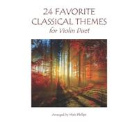 Mark Phillips 24 Favorite Classical Themes for Violin Duet (Tascabile)
