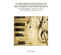 Mark Phillips 24 Preludes for Piano in All Major and Minor Keys (Tascabile)