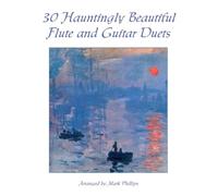 Mark Phillips 30 Hauntingly Beautiful Flute and Guitar Duets (Tascabile)
