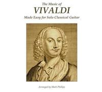 Mark Phillips Antoni The Music of Vivaldi Made Easy for Solo Classic (Tascabile)