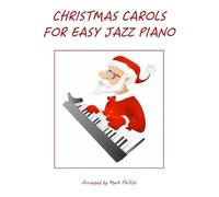 Mark Phillips Christmas Carols for Easy Jazz Piano (Tascabile)