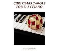 Mark Phillips Christmas Carols for Easy Piano (Tascabile)