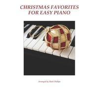Mark Phillips Christmas Favorites for Easy Piano (Tascabile)