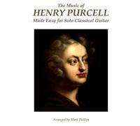 Mark Phillips He The Music of Henry Purcell Made Easy for Solo Class (Tascabile)