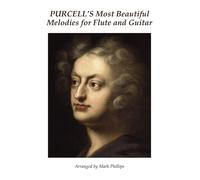 Mark Phillips Henry Purcell's Most Beautiful Melodies for Flute and (Tascabile)