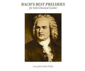 Mark Phillips Johann Sebasti Bach's Best Preludes for Solo Classical (Tascabile)