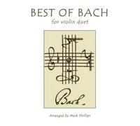 Mark Phillips Johann Sebastian Bach Best of Bach for Violin Duet (Tascabile)