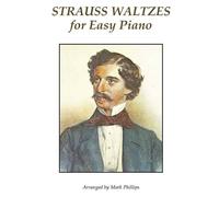 Mark Phillips Johann Strauss Strauss Waltzes for Easy Piano (Tascabile)