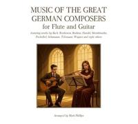 Mark Phillips Music of the Great German Composers for Flute and Guit (Tascabile)