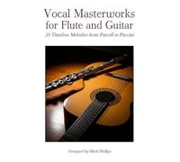 Mark Phillips Vocal Masterworks for Flute and Guitar (Tascabile)