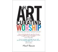 Mark Pierson The Art of Curating Worship (Tascabile)