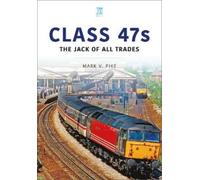 Mark Pike Class 47s (Tascabile) Britain's Railways Series