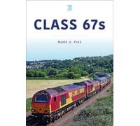 Mark Pike Class 67s (Tascabile) Britain's Railways Series