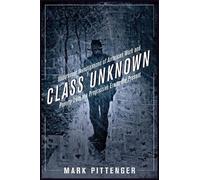 Mark Pittenger Class Unknown (Copertina rigida) Culture, Labor, History