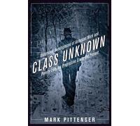 Mark Pittenger Class Unknown (Tascabile) Culture, Labor, History