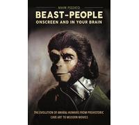 Mark Pizzato Beast-People Onscreen and in Your Brain (Copertina rigida)