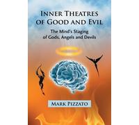Mark Pizzato Inner Theatres of Good and Evil (Tascabile)