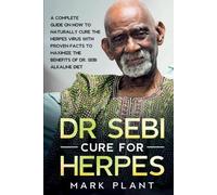 Mark Plant Dr. Sebi Cure For Herpes (Tascabile)