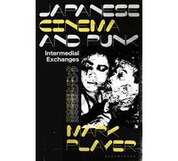Mark Player Japanese Cinema and Punk (Copertina rigida) World Cinema