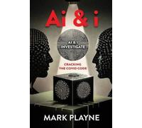 Mark Playne A I & I - Cracking The Covid Code (Tascabile)