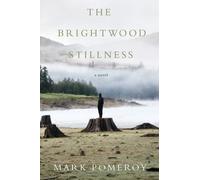 Mark Pomeroy The Brightwood Stillness (Tascabile)