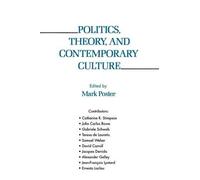 Mark Poster Politics, Theory, and Contemporary Culture (Tascabile)