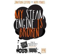 Mark Powell Jonathan Gifford My Steam Engine is Broken (Tascabile)