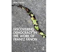 Mark Purcell Discovering Democracy in the Work of Frantz Fanon (Tascabile)