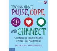 Mark Purcell Kellen Glinde Teaching Kids to Pause, Cope, and Connec (Tascabile)
