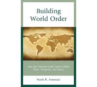 Mark R. Amstutz Building World Order (Copertina rigida)