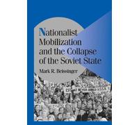 Mark R. Beissin Nationalist Mobilization and the Collapse of the Sov (Tascabile)