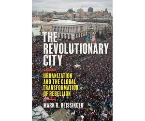 Mark R. Beissinger The Revolutionary City (Tascabile)
