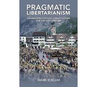 Mark R Blum Pragmatic Libertarianism (Tascabile)