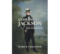 Mark R. Cheathem Andrew Jackson, Southerner (Tascabile)